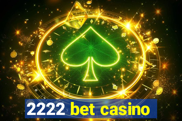 2222 bet casino